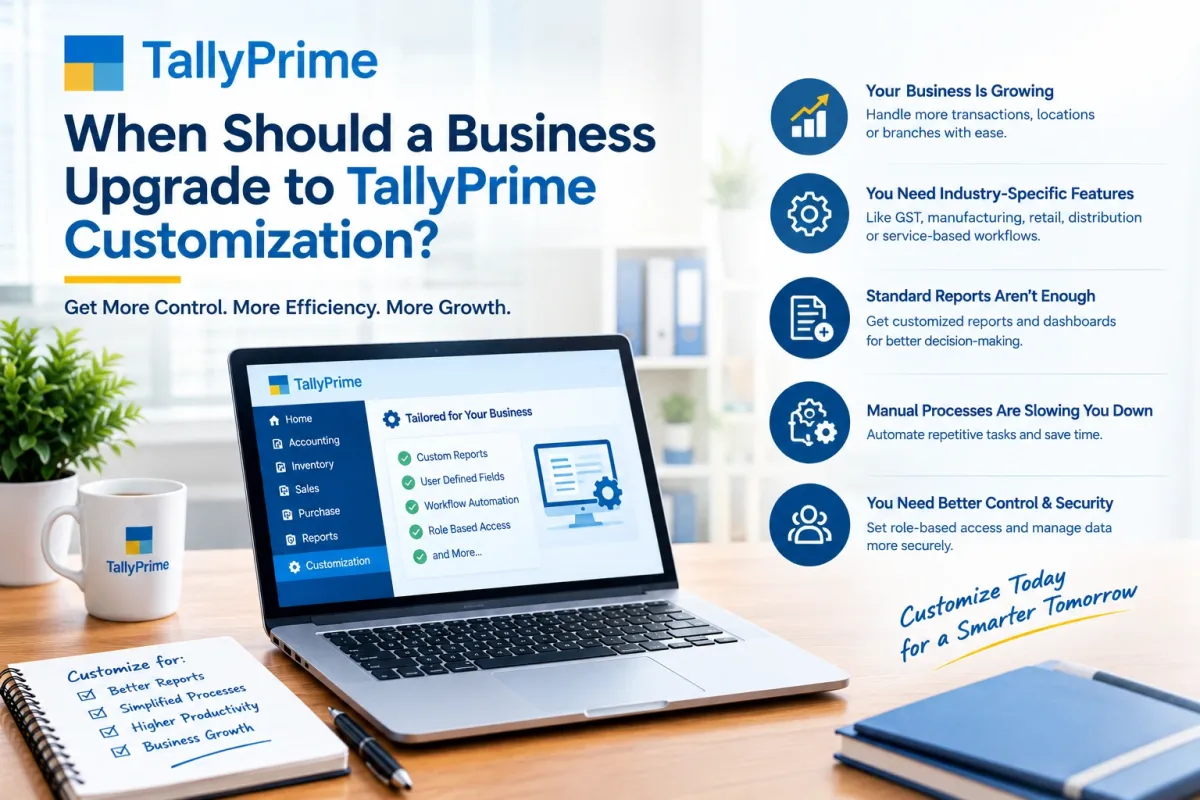 When Should a Business Upgrade to TallyPrime Customization?