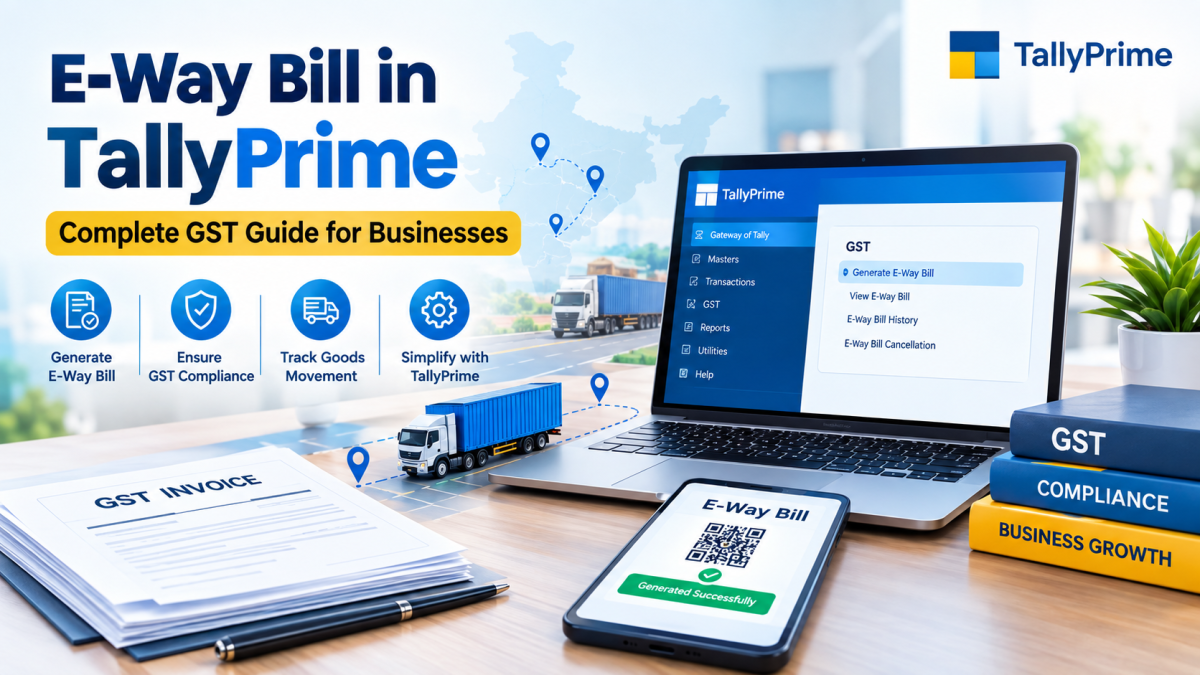 E-Way Bill in TallyPrime: Complete GST Guide for Businesses