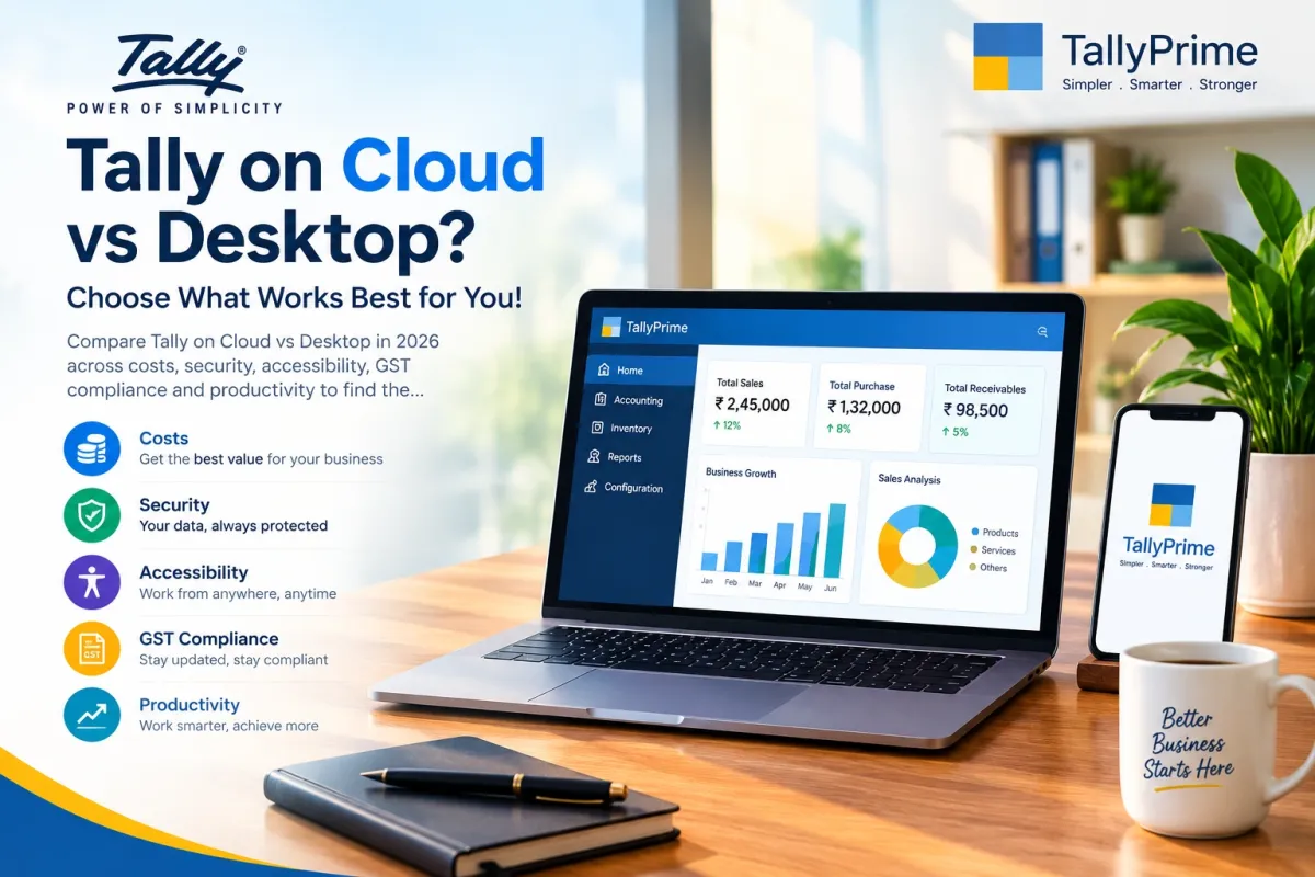 Tally on Cloud vs Desktop: Which One Saves More Money in 2026?